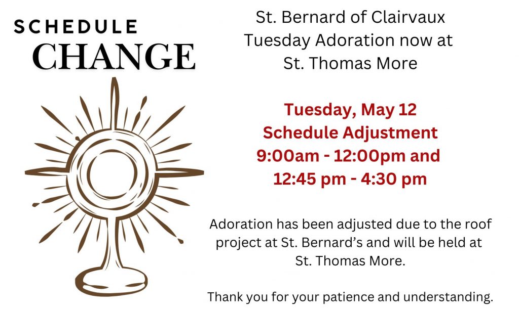 Adoration schedule change on May 12, it is now at STMUP